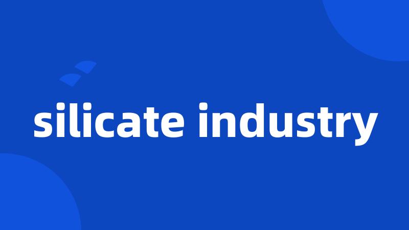 silicate industry