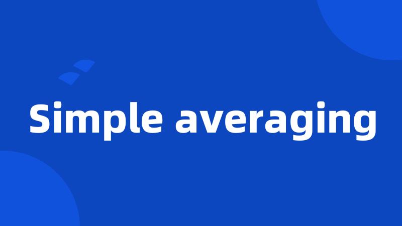 Simple averaging