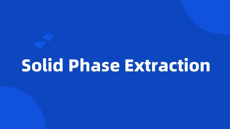 Solid Phase Extraction