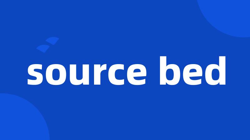 source bed