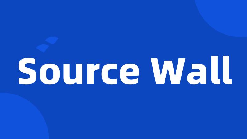 Source Wall