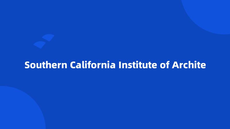 Southern California Institute of Archite