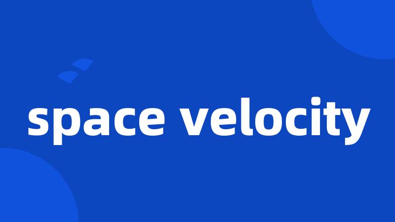 space velocity