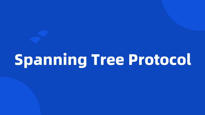 Spanning Tree Protocol