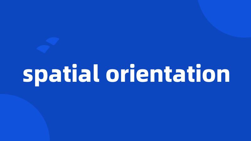 spatial orientation