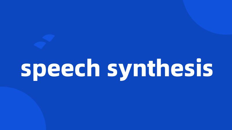 speech synthesis