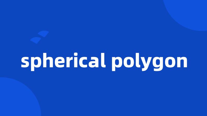 spherical polygon