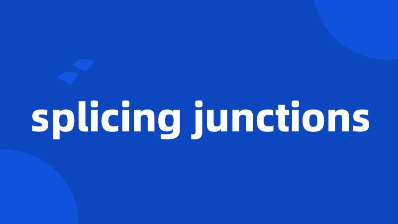 splicing junctions