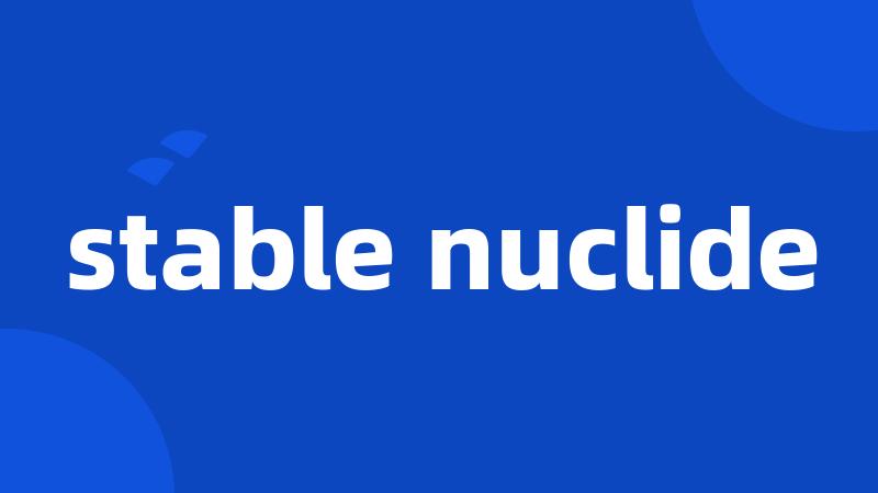 stable nuclide