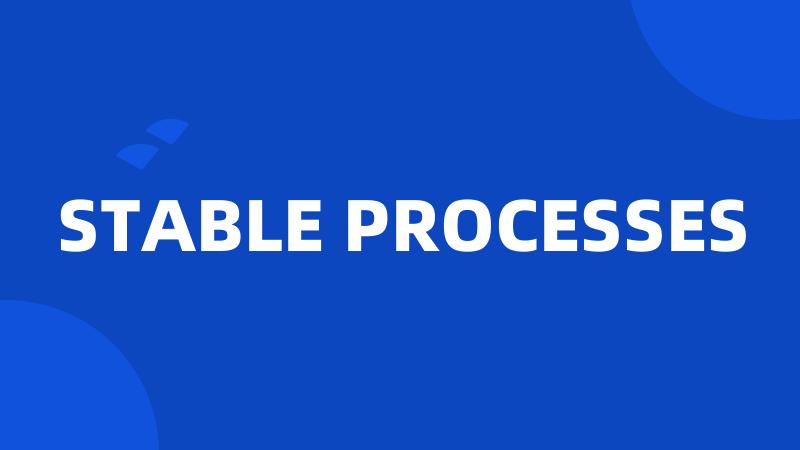 STABLE PROCESSES