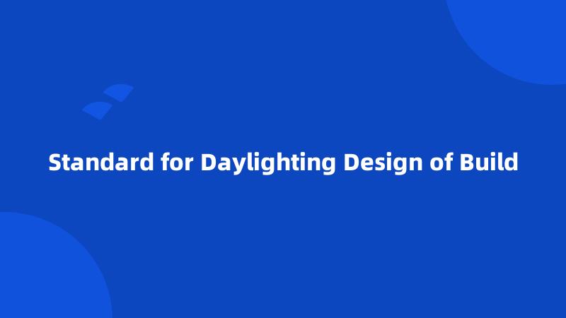 Standard for Daylighting Design of Build