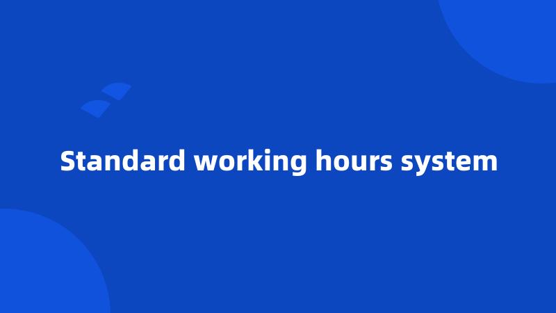 Standard working hours system