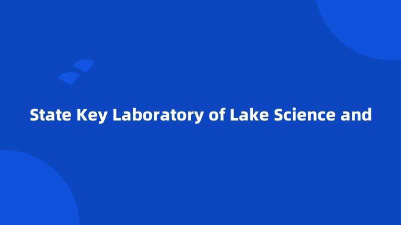 State Key Laboratory of Lake Science and