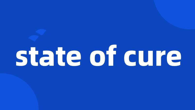 state of cure