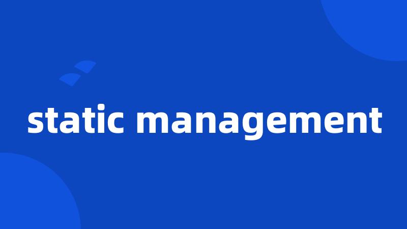 static management