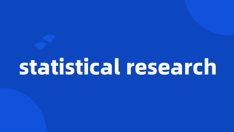 statistical research