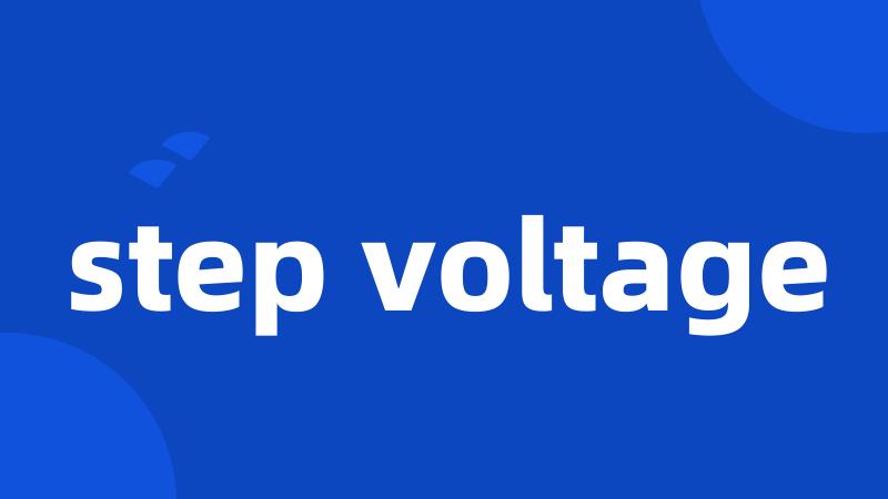 step voltage