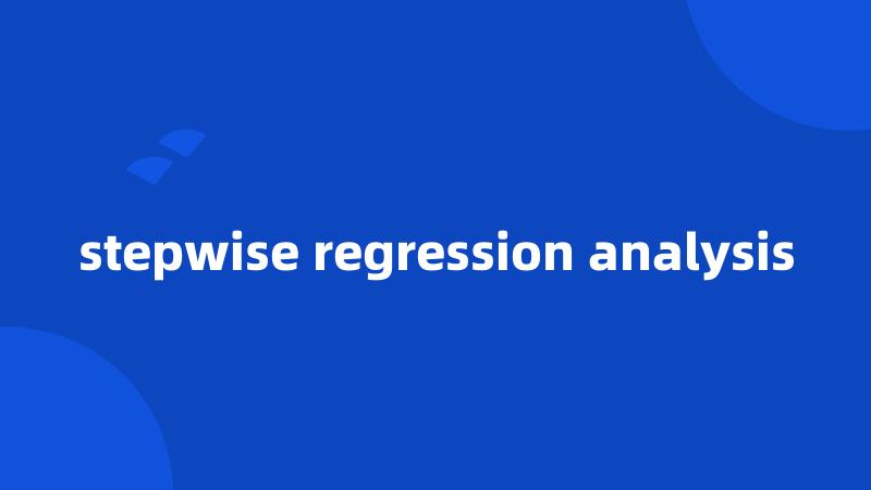 stepwise regression analysis