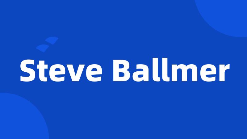 Steve Ballmer