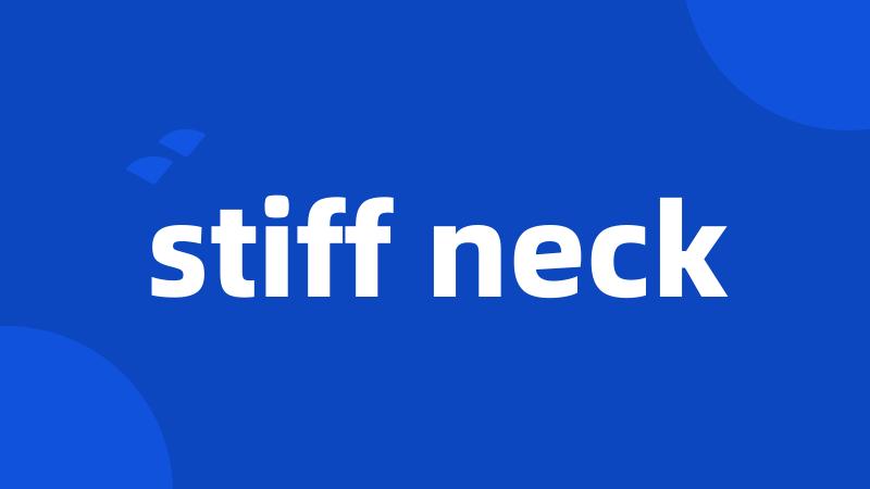 stiff neck