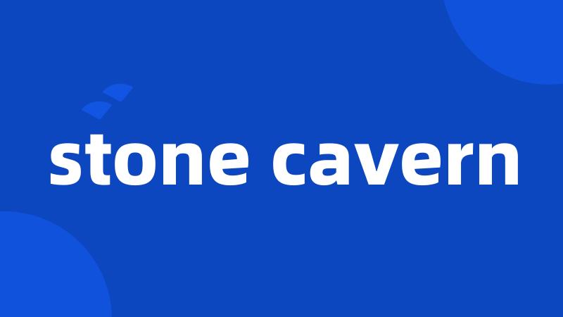 stone cavern