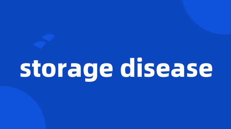 storage disease