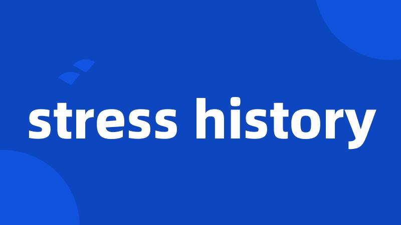 stress history