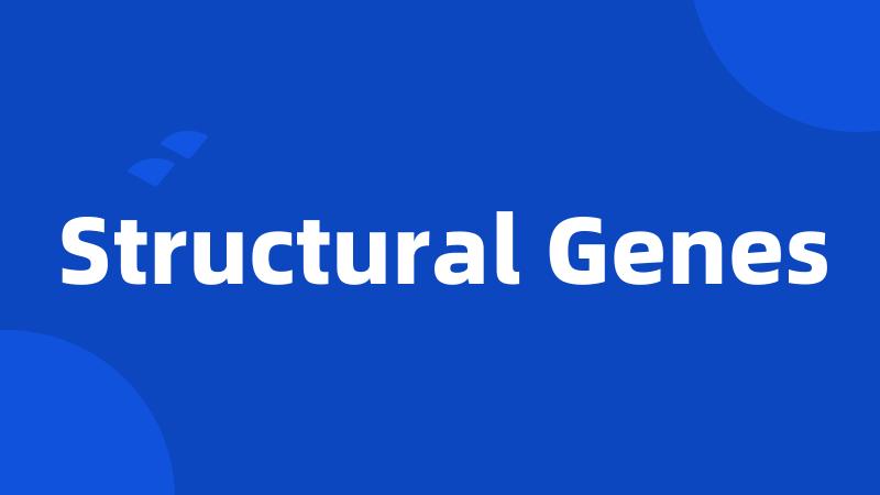 Structural Genes