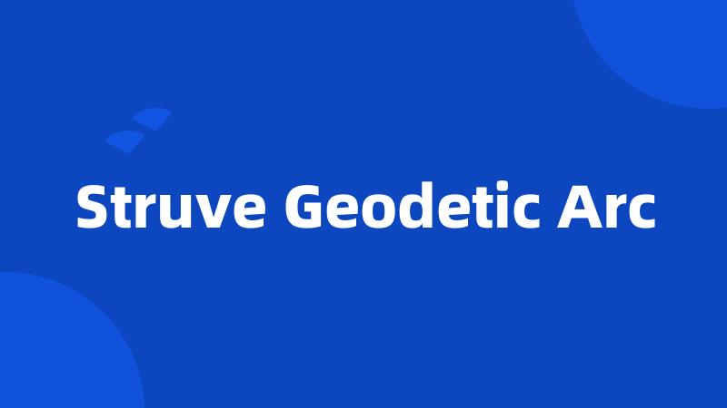 Struve Geodetic Arc