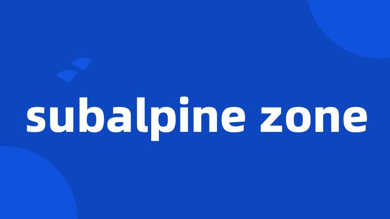 subalpine zone