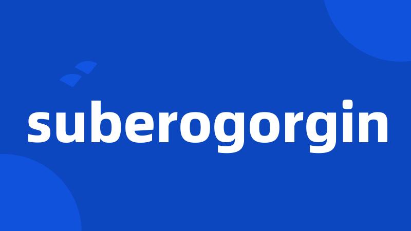 suberogorgin