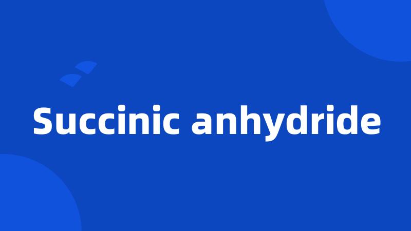 Succinic anhydride