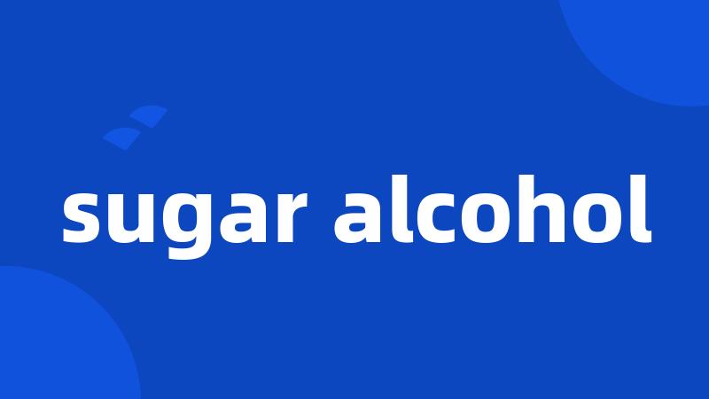 sugar alcohol