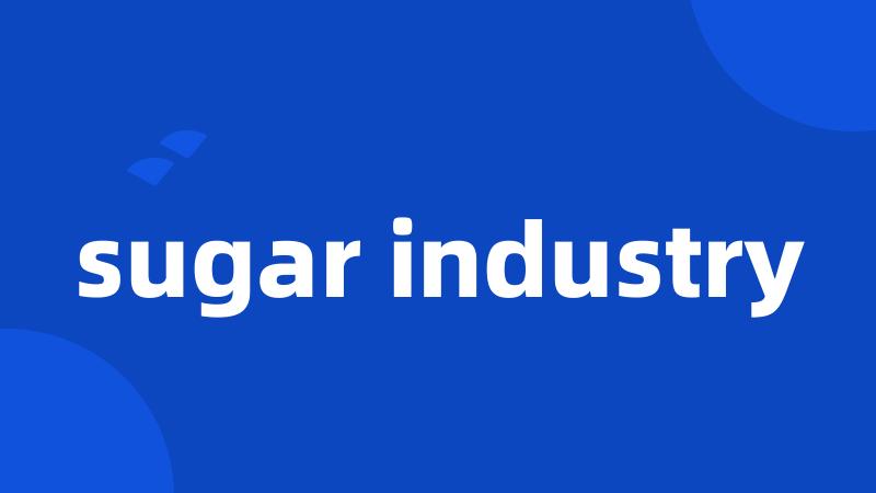 sugar industry