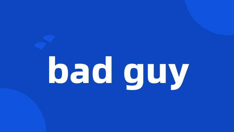 bad guy