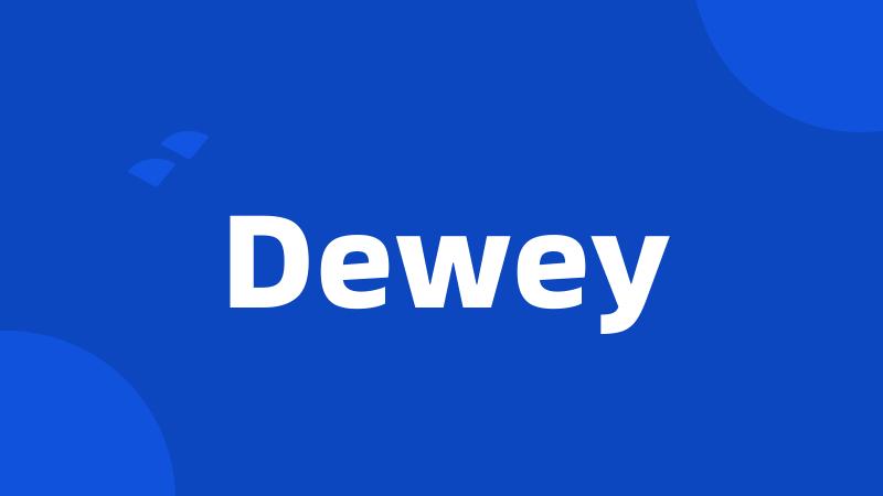 Dewey