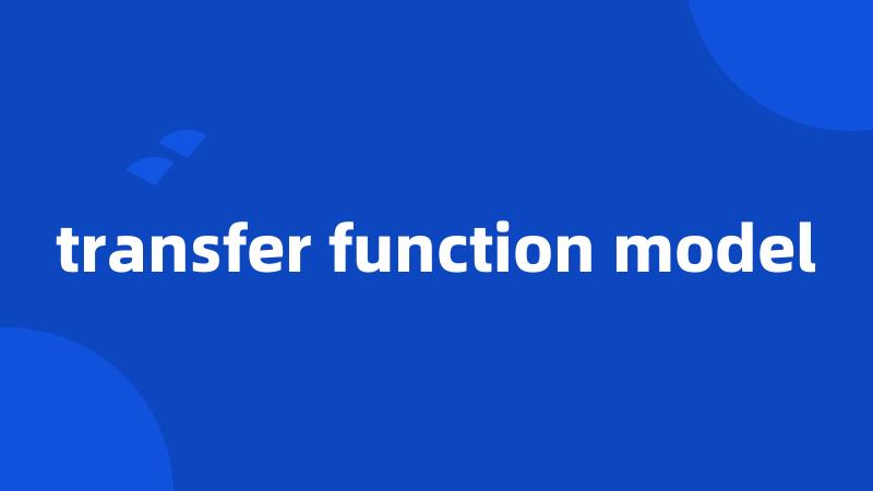 transfer function model