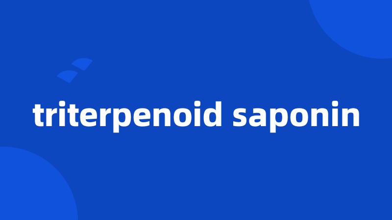 triterpenoid saponin