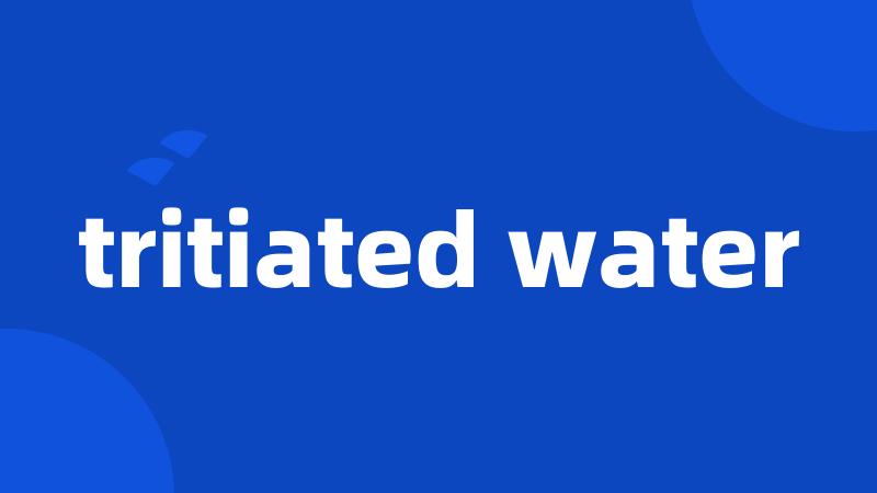 tritiated water