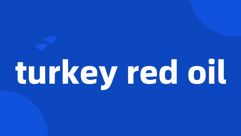 turkey red oil