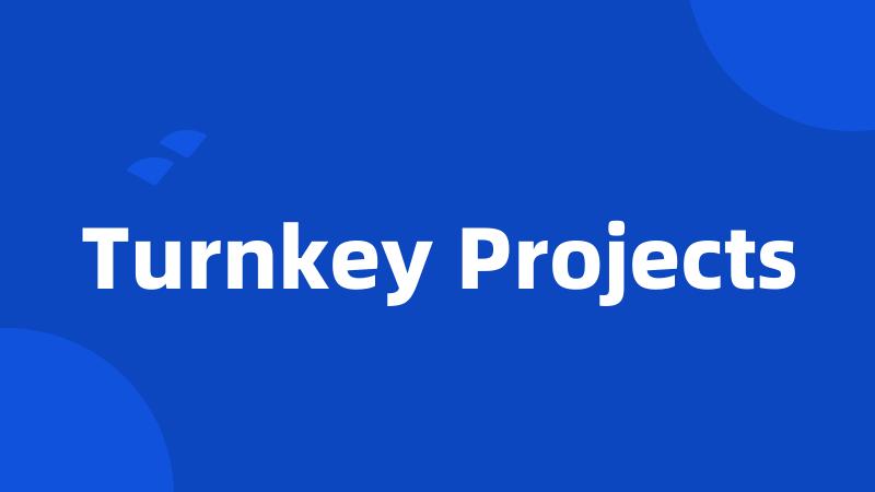 Turnkey Projects