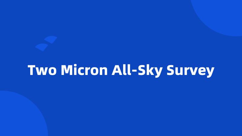 Two Micron All-Sky Survey