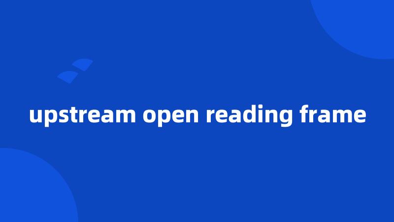 upstream open reading frame