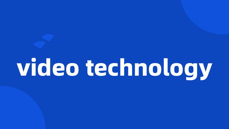 video technology