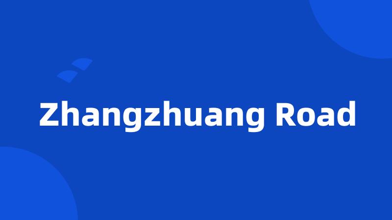 Zhangzhuang Road