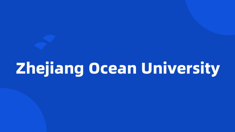 Zhejiang Ocean University