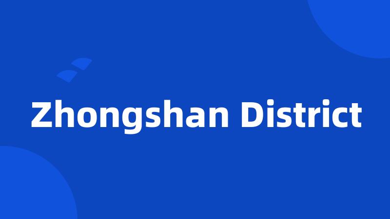 Zhongshan District