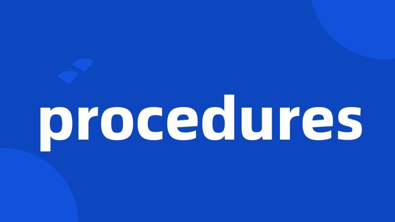 procedures