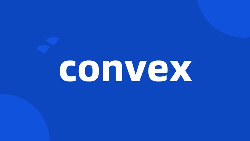 convex