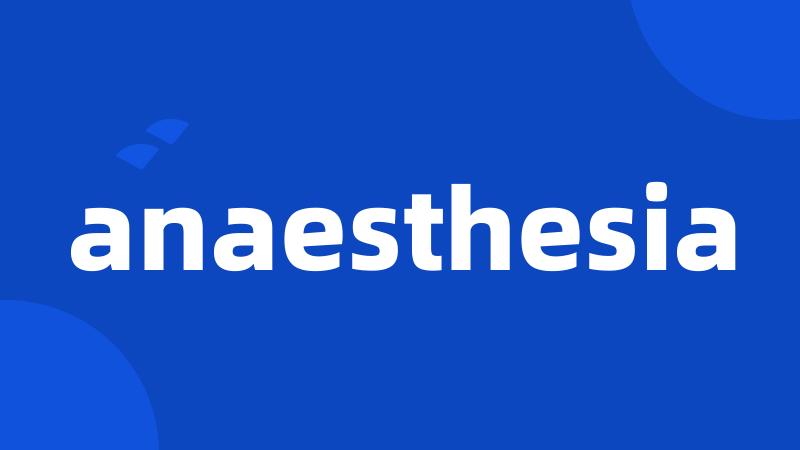 anaesthesia